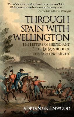 Through Spain with Wellington by Adrian Greenwood