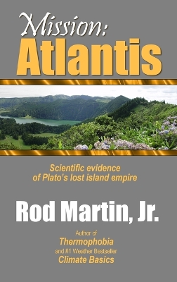 Mission: Atlantis: Scientific evidence of Plato's lost island empire book