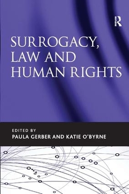 Surrogacy, Law and Human Rights by Paula Gerber
