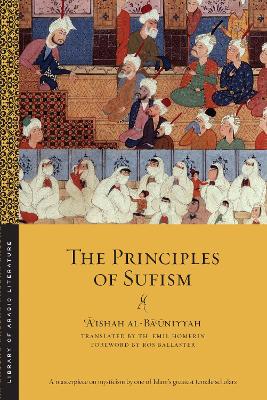 The Principles of Sufism by ʿĀʾishah al-Bāʿūniyyah