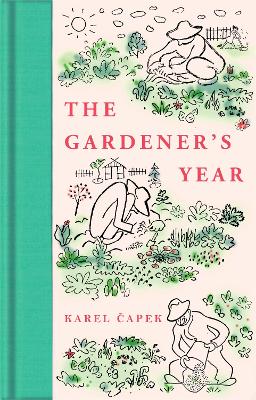 The Gardener's Year by Karel Capek