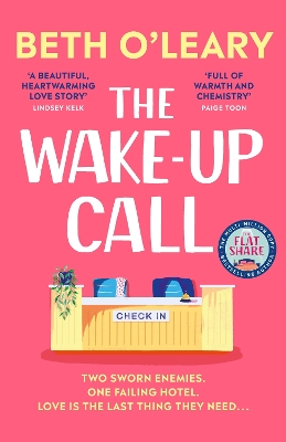 The Wake-Up Call: The addictive enemies-to-lovers romcom from the author of THE FLATSHARE book
