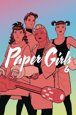 Paper Girls Volume 6 book