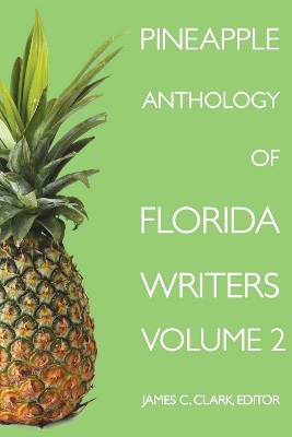 Pineapple Anthology of Florida Writers, Volume 2 book