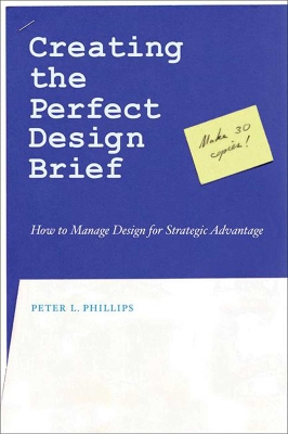 Creating the Perfect Design Brief by Peter L. Phillips