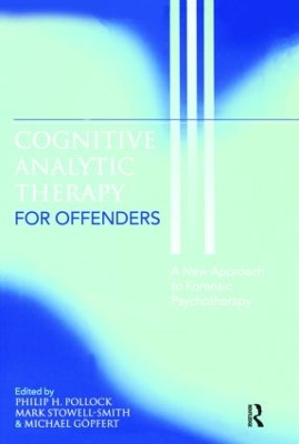 Cognitive Analytic Therapy for Offenders by Philip H. Pollock