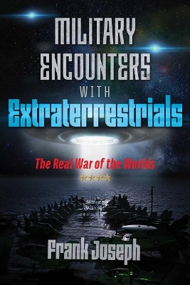 Military Encounters with Extraterrestrials book