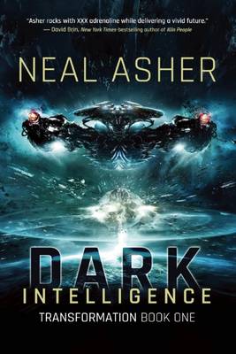 Dark Intelligence: Transformation Book One by Neal Asher