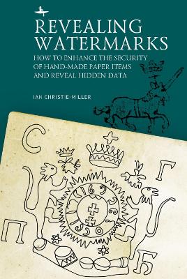 Revealing Watermarks: How to Enhance the Security of Hand-Made Paper Items and Reveal Hidden Data book