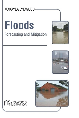 Floods: Forecasting and Mitigation book