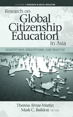 Research on Global Citizenship Education in Asia: Conceptions, Perceptions, and Practice book