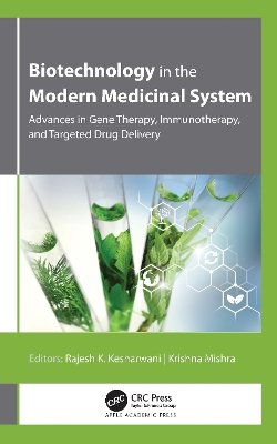 Biotechnology in the Modern Medicinal System: Advances in Gene Therapy, Immunotherapy, and Targeted Drug Delivery by Rajesh K. Kesharwani