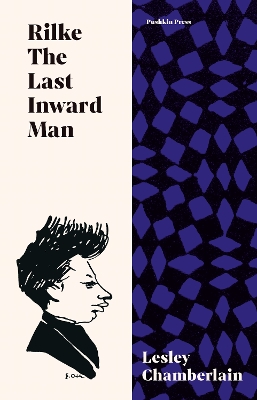 Rilke: The Last Inward Man by Lesley Chamberlain