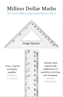Million Dollar Maths: The Secret Maths of Becoming Rich (or Poor) by Hugh Barker