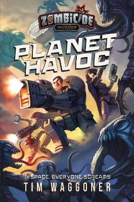 Planet Havoc: A Zombicide Invader Novel book