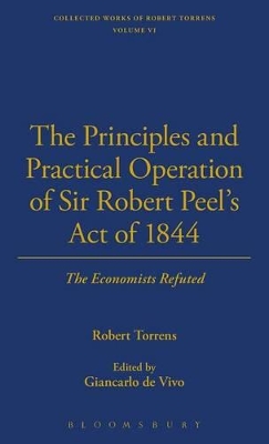 Principles and Practical Operation of Sir Robert Peel's Act of 1844; the Economists Refuted book