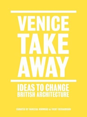 Venice Takeaway: Ideas to Change British Architecture book