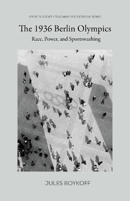 The 1936 Berlin Olympics: Race, Power, and Sportswashing book