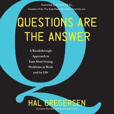 Questions Are the Answer Lib/E: A Breakthrough Approach to Your Most Vexing Problems at Work and in Life book