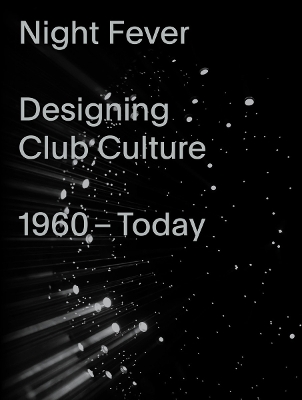 Night Fever: A Design History of Club Culture book