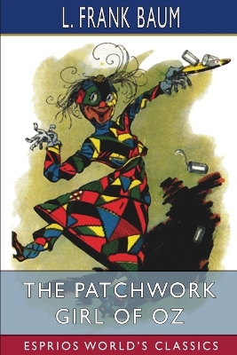 The Patchwork Girl of Oz (Esprios Classics) by L Frank Baum