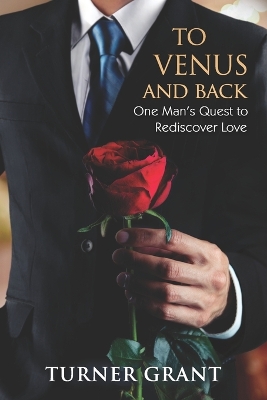 To Venus and Back: One Man's Quest to Rediscover Love book
