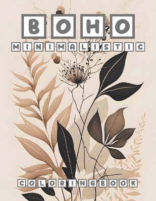 Boho Minimalistic coloring book: 100 PAGES, (2024 Edition), Deluxe Boho Minimalistic Coloring Book For Toddlers Ages 2-6, Ages 4-8, (Relax & Enjoy) book