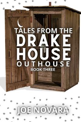 Tales From the Drake House Outhouse, Book Three book