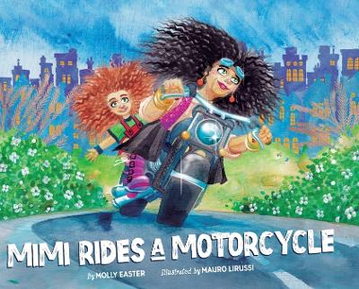 Mimi Rides a Motorcycle by Molly Easter