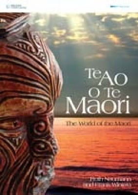 Te Ao O Te Maori: The World of the Maori: The World of the Maori book