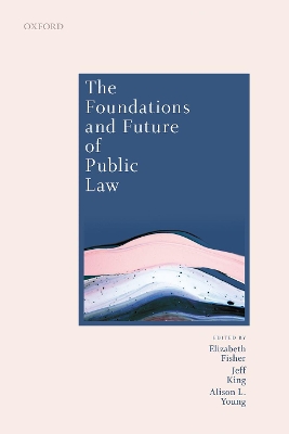 The Foundations and Future of Public Law: Essays in Honour of Paul Craig book