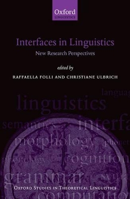 Interfaces in Linguistics by Professor Raffaella Folli