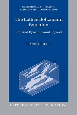 The Lattice Boltzmann Equation by Sauro Succi