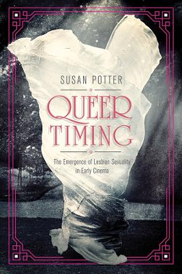 Queer Timing: The Emergence of Lesbian Sexuality in Early Cinema book