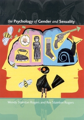 Psychology Of Gender And Sexuality by Wendy Stainton Rogers