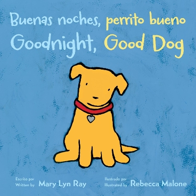Buenas Noches, Perrito Bueno/Goodnight, Good Dog (Bilingual Board Book) by Mary Lyn Ray