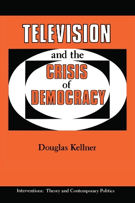 Television And The Crisis Of Democracy by Douglas Kellner