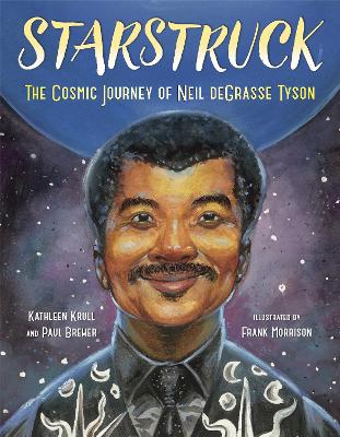 Starstruck: The Cosmic Journey of Neil deGrasse Tyson book
