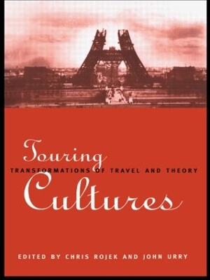 Touring Cultures by Chris Rojek