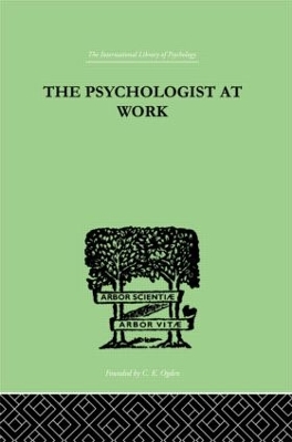 The Psychologist At Work by M R Harrower
