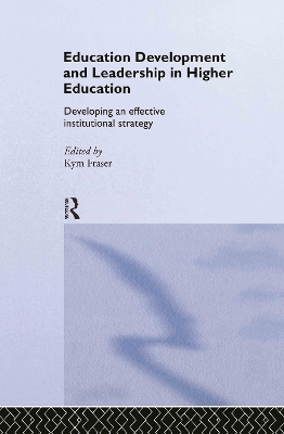 Education Development and Leadership in Higher Education by Kym Fraser