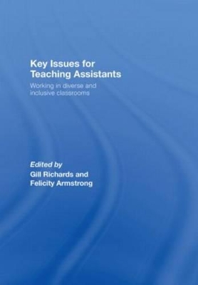 Key Issues for Teaching Assistants: Working in Diverse and Inclusive Classrooms by Gill Richards