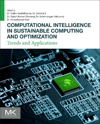 Computational Intelligence in Sustainable Computing and Optimization: Trends and Applications book