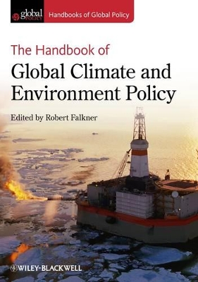 The Handbook of Global Climate and Environment Policy by Robert Falkner