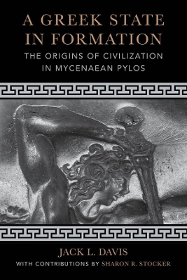 A Greek State in Formation: The Origins of Civilization in Mycenaean Pylos book