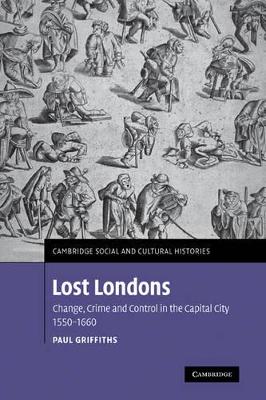 Lost Londons by Paul Griffiths