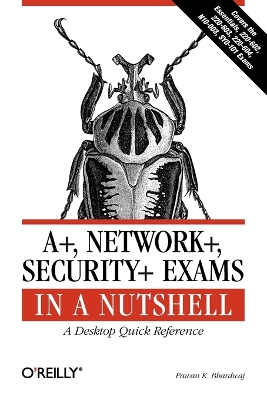 A+, Network+, Security+ Exams in a Nutshell book