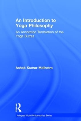 Introduction to Yoga Philosophy by Ashok Kumar Malhotra