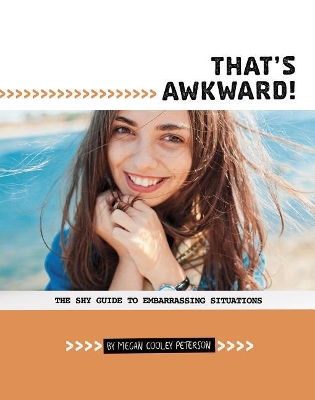 That's Awkward!: The Shy Guide to Embarrassing Situations: The Shy Guide to Embarrassing Situations book