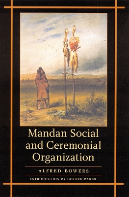 Mandan Social and Ceremonial Organization book